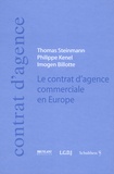 Thomas Steinmann et Philippe Kenel - Le contrat d'agence commerciale en Europe.