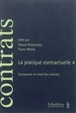Pascal Pichonnaz et Franz Werro - La pratique contractuelle - Tome 4, Symposium en droit des contrats.