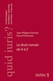 Jean-Philippe Dunand et Pascal Pichonnaz - Le droit romain de A à Z.