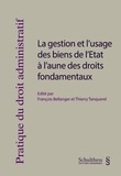 François Bellanger et Thierry Tanquerel - La gestion et l'usage des biens de l'Etat à l'aune des droits fondamentaux.