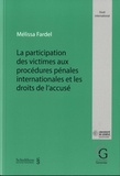 Mélissa Fardel - La participation des victimes aux procédures pénales internationales et les droits de l'accusé.