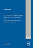 Eva Cellina - La commercialisation des données personnelles - Aspects de droit contractuel et de protection des données.