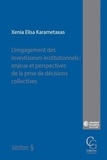 Xenia Karametaxas - L'engagement des investisseurs institutionnels : enjeux et perspectives de la prise de décisions collectives.