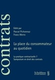 Pascal Pichonnaz et Franz Werro - La place du consommateur au quotidien - La pratique contractuelle 7, Symposium en droit des contrats.