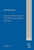 Nadia Meriboute - La traite d'êtres humains à des fins d'exploitation du travail.