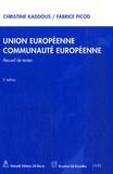 Christine Kaddous et Fabrice Picod - Union européenne, Communauté européenne - Recueil de textes.