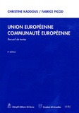 Christine Kaddous et Fabrice Picod - Union européenne Communauté européenne - Recueil de textes.