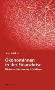 ÖkonomInnen in der Finanzkrise - Diskurse, Netzwerke, Initiativen.