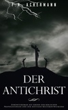 F.H. Achermann et Carl Stoll - Der Antichrist - Zukunftsroman auf Grund der biblischen Prophezeiungen und der heutigen Kulturentwicklung.