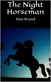 Max Brand - The Night Horseman.
