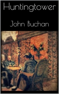 John Buchan - Huntingtower.