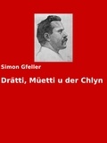 Simon Gfeller et Gabriel Arch - Drätti, Müetti u der Chlyn.