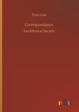 Emile Zola - Correspondance - Les lettres et les arts.