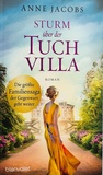 Anne Jacobs - Die Tuchvilla-Saga Tome 5 : Sturm über der Tuchvilla.