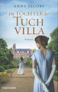 Anne Jacobs - Die Tuchvilla-Saga Tome 2 : Die Töchter der Tuchvilla.