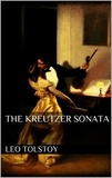 Leo Tolstoy - The Kreutzer Sonata.