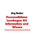 Jörg Becker - Personalbilanz Lesebogen 02 Information und Wissen - Turning Knowledge into Cash.
