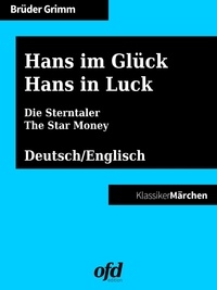 Brüder Grimm et ofd edition - Hans im Glück - Hans in Luck - Märchen zum Lesen und Vorlesen - zweisprachig: deutsch/englisch - bilingual: German/English.