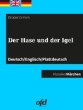Brüder Grimm et ofd edition - Der Hase und der Igel - Märchen zum Lesen und Vorlesen - dreisprachig: deutsch/englisch/plattdeutsch.