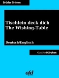 Brüder Grimm - Tischlein deck dich - The Wishing-Table - Märchen zum Lesen und Vorlesen - zweisprachig: deutsch/englisch - bilingual: German/English.
