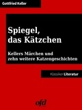 ofd edition et Gottfried Keller - Spiegel, das Kätzchen - Kellers Novelle und zehn weitere Katzengeschichten (Klassiker der ofd edition).