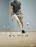 William Forsythe - William Forsythe the fact of matter.