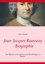 Heinz Duthel - Jean-Jacques Rousseau - Biographie - "Der Mensch ist frei geboren und überall liegt er in Ketten".