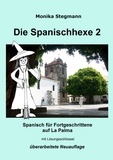 Monika Stegmann - Die Spanischhexe 2 - Spanisch für Fortgeschrittene.