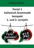 Verena Lechner - Forza! 1 - Italienisch Grammatik kompakt 1. und 2. Lernjahr.