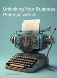 Ralph Schwägerl - Unlocking Your Business' Potential with AI - An AI written book.