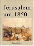 Stephan Doeve - Jerusalem um 1850.