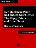 ofd edition et Oscar Wilde - Der glückliche Prinz und andere Geschichten - The Happy Prince and Other Tales - Vollständige Ausgabe - zweisprachig: deutsch/englisch - bilingual: German/English (Klassiker der ofd edition).