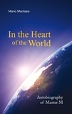 Mario Mantese - In the Heart of the World - Autobiography of Master M.