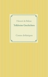 Honoré de Balzac - Tolldreiste Geschichten - Contes drôlatiques.