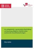 Nina Löchte - Zur weitergehenden, reproduzierbaren Beschreibung und Bewertung alltäglicher Mobilität mittels assistierender Gesundheitstechnologien.