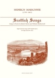 Heinrich Marschner et Alexander Aschoff - Heinrich Marschner - Scottish Songs - Songs to poems by Robert Burns and William Motherwell.