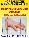 Markus Hitzler - Koreanische Hand-Therapie 3 - Organbeeinflussungen.