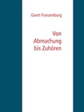 Geert Franzenburg - Von Abmachung bis Zuhören.