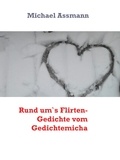 Michael Assmann - Rund um`s Flirten- Gedichte vom Gedichtemicha.
