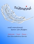 Eva Schniedertüns Gornik - Zeitenwind - und manchmal kann ich fliegen - Gedichte - Texte - Poesie.