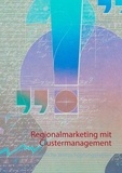 Jörg Becker - Regionalmarketing mit Clustermanagement - Räumliche Wertschöpfungsketten.