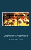 Robin Baumeister et Jan Cönig - Leichen im Größenwahn - Poetry Slam Texte.