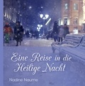 Nadine Naume - Eine Reise in die Heilige Nacht.
