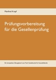 Manfred Krapf - Prüfungsvorbereitung für die Gesellenprüfung - Ein kompaktes Übungsbuch zum Fach Sozialkunde für Auszubildende.