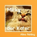 Aline Pehling - Micky der Kater.