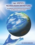 Igor Arepjev - Technologien der Rettung - Eschaffung und harmonische Entwicklung des Menschen und der Welt - Die Welt des Menschen - Das fünfte Buch.