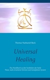Thomas Bock - Universal Healing - Das Handbuch zu den Symbolen der Seele.