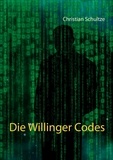 Christian Schultze - Die Willinger Codes.
