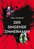 Volker Schoßwald - Der singende Zimmermann - Bob Dylan als Weisheitsdichter.