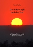 Horst Poller - Der Philosoph und der Tod - "Philosophieren heißt sterben lernen".